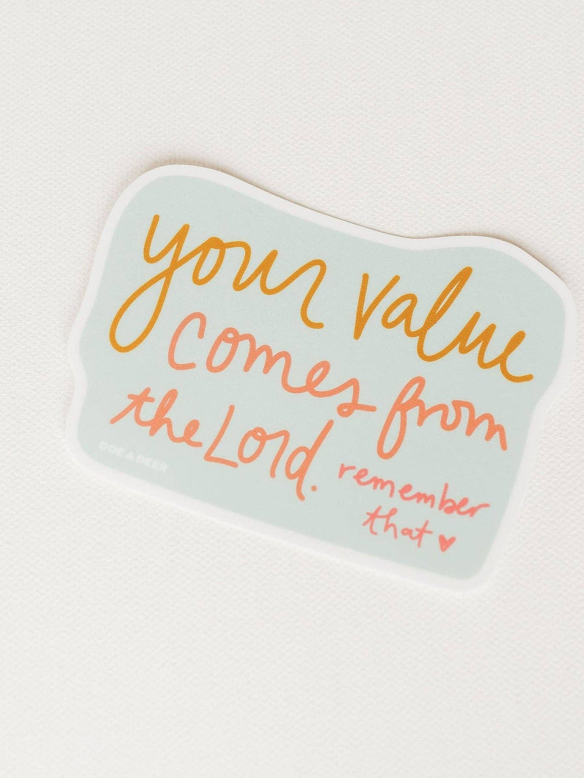 YOUR VALUE COMES FROM THE LORD | STICKER