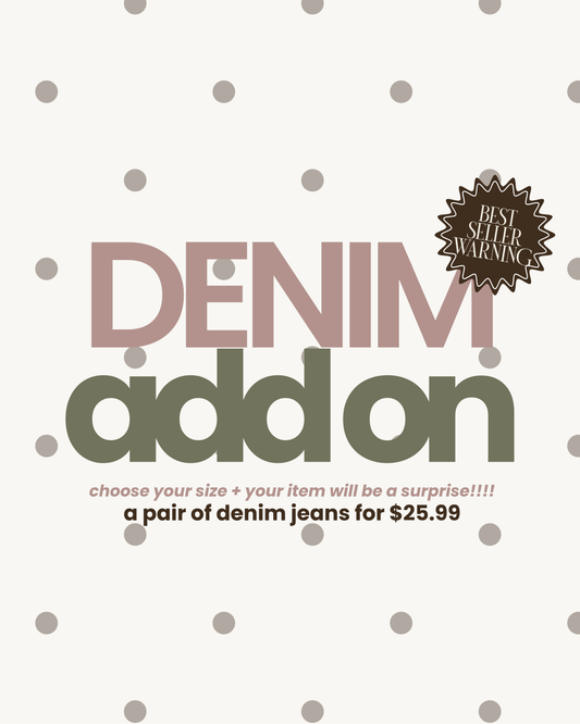 MYSTERY PAIR OF DENIM ADD ON | $60+ VALUE